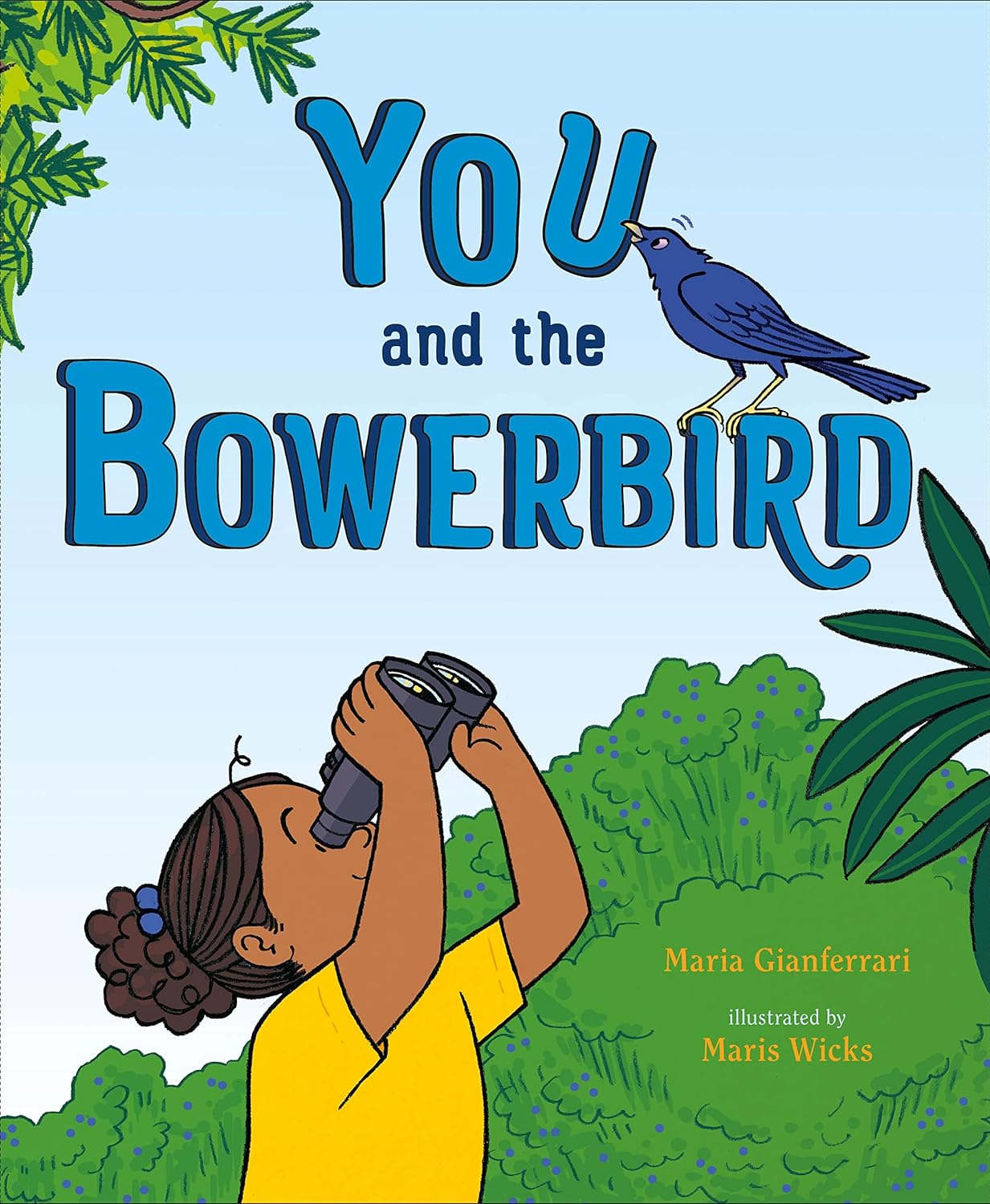 You and the Bowerbird By Maria Gianferrari